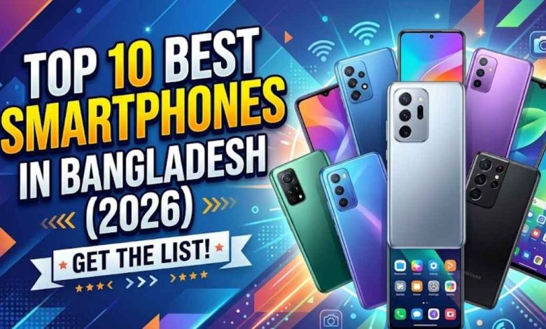 List of 10 Best Smartphones in Bangladesh